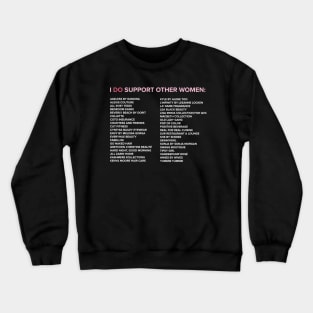 I DO Support Other Women (Classic) Crewneck Sweatshirt